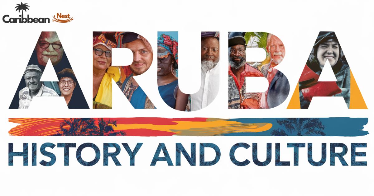 Aruba History Guide 2026 — Culture & Indigenous Roots