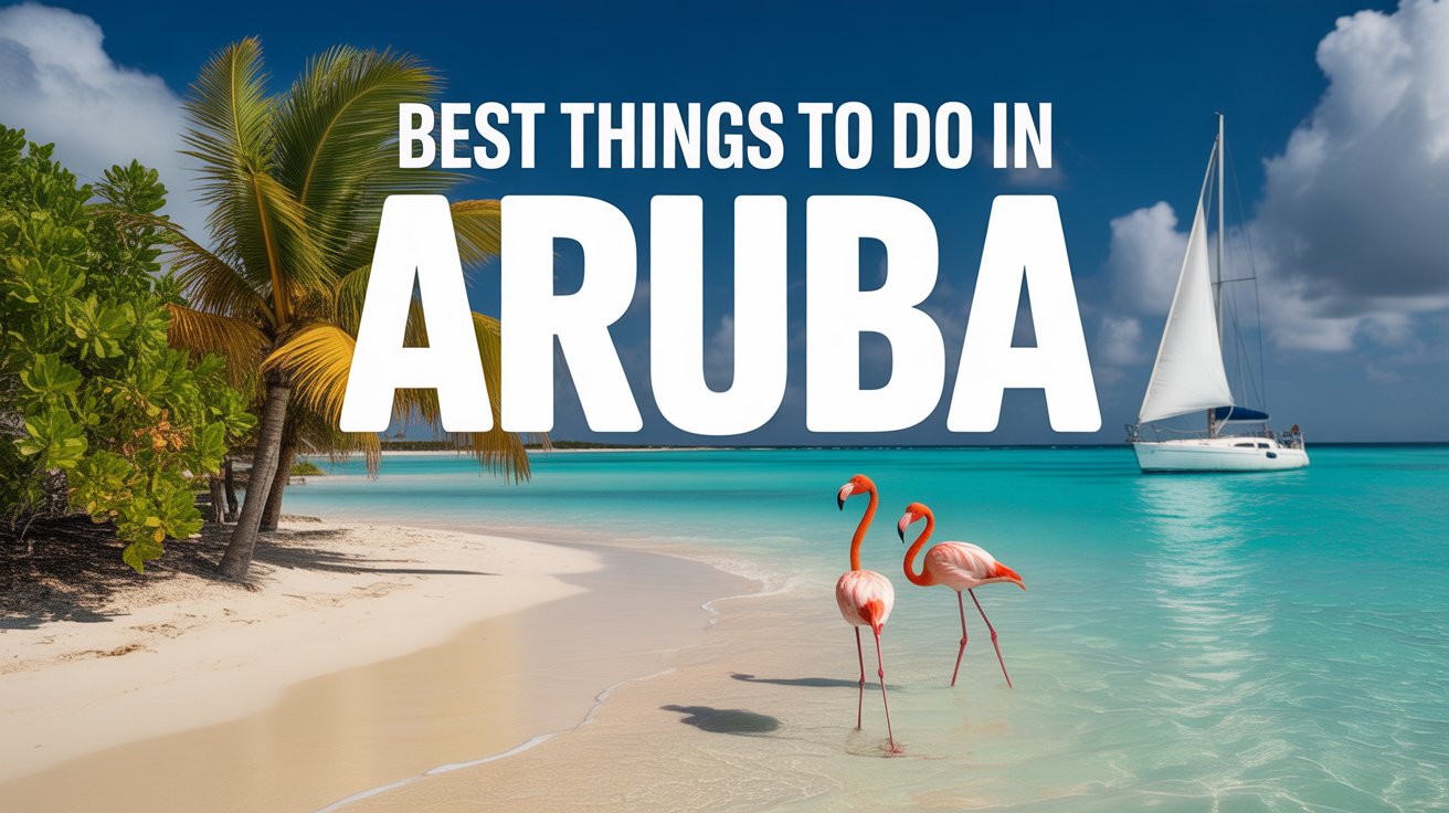 Best things to do in Aruba in 2026