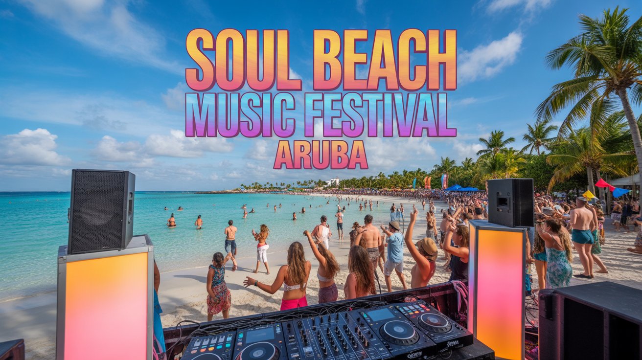Aruba Soul Beach Music Festival 2026 | Events, and Travel Tips